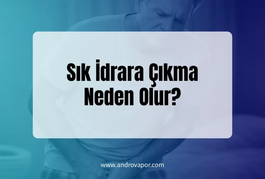 Sık İdrara Çıkma Neden Olur?